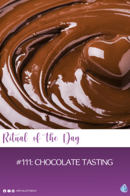 Ritual of the Day 111: chocolate tasting